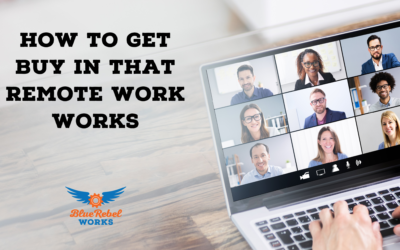 How to Get Buy-In That Remote Work Works